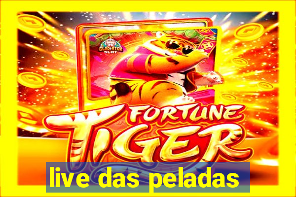 live das peladas